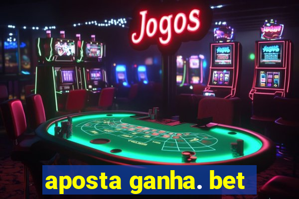 aposta ganha. bet